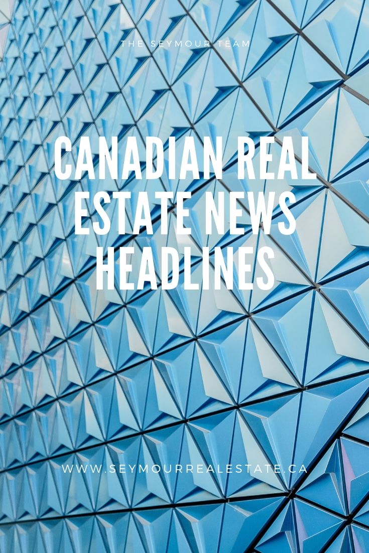 Canadian Real Estate News Headlines (May 30th 2019) | Jethro Seymour, Top Toronto Real Estate Broker